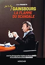 Serge Gainsbourg, la flamme du scandale