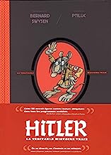 La véritable histoire vraie : Hitler