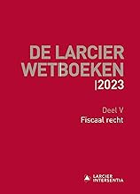 De Larcier Wetboeken – Deel V: Fiscaal recht: Bijgewerkt tot 1 maart 2023