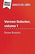 Vernon Subutex, volume 1 di Virginie Despentes (Analisi del libro): Analisi completa e sintesi dettagliata del lavoro