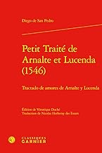 Petit traite de arnalte et lucenda (1546) - tractado de amores de arnalte y luce - tractado de amore: Tractado de amores de Arnalte y Lucenda