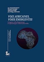 Voix africaines, voies émergentes: Langues, développement et dynamiques interculturelles