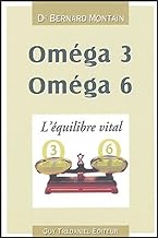 Oméga 3, Oméga 6 : L'équilibre vital