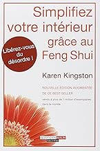 Simplifiez votre intérieur grâce au Feng Shui: libérez-vous du désordre !