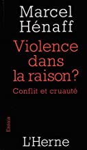 Violence dans la raison ? : Conflit et cruauté: CONFLIT ET CRUAUTE
