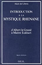 Introduction à la mystique rhénane: D'Albert le Grand à Maître Eckhart