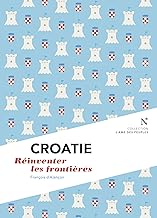 CROATIE: Réinventer les frontières