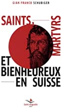 Saints, martyrs et bienheureux en Suisse