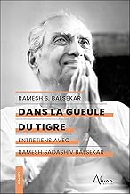 Dans la gueule du tigre: Entretiens avec Ramesh Sadashiv Balsekar