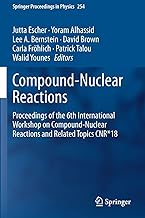 Compound-Nuclear Reactions: Proceedings of the 6th International Workshop on Compound-Nuclear Reactions and Related Topics CNR*18