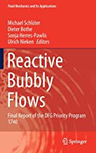 Reactive Bubbly Flows: Final Report of the Dfg Priority Program 1740: 128