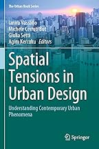 Spatial Tensions in Urban Design: Understanding Contemporary Urban Phenomena