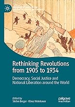 Rethinking Revolutions from 1905 to 1934: Democracy, Social Justice and National Liberation Around the World