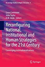 Reconfiguring National, Institutional and Human Strategies for the 21st Century: Converging Internationalizations: 9