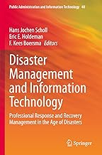 Disaster Management and Information Technology: Professional Response and Recovery Management in the Age of Disasters: 40