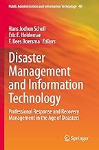 Disaster Management and Information Technology: Professional Response and Recovery Management in the Age of Disasters: 40