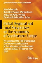 Global, Regional and Local Perspectives on the Economies of Southeastern Europe: Proceedings of the 14th International Conference on the Economies of ... Countries (EBEEC) in Florence, Italy, 2022