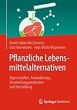 Next-generation Plant-based Foods: Eigenschaften, Formulierung, Verarbeitungsmethoden Und Herstellung