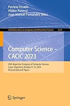 Computer Science – Cacic 2023: 29th Argentine Congress of Computer Science, Lujan, Argentina, October 9–12, 2023, Revised Selected Papers: 2123