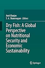 Dry Fish: A Global Perspective on Nutritional Security and Economic Sustainability