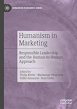 Humanism in Marketing: Responsible Leadership and the Human-to-human Approach