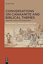 Conversations on Canaanite and Biblical Themes: Creation, Chaos and Monotheism