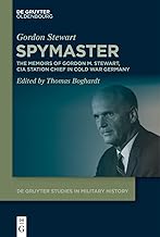 Spymaster: The Memoirs of Gordon M. Stewart, CIA Station Chief in Cold War Germany