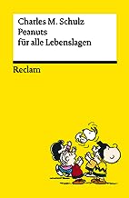Peanuts für alle Lebenslagen | Die besten Lebensweisheiten von den Kultfiguren von Charles M. Schulz | Reclams Universal-Bibliothek: 14390