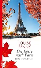 Die Reise nach Paris: Der 16. Fall für Gamache