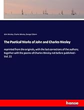 The Poetical Works of John and Charles Wesley: reprinted from the originals, with the last corrections of the authors; together with the poems of Charles Wesley not before published - Vol. 11