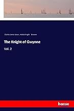 The Knight of Gwynne: Vol. 2