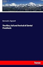 The Rise, Fall and Revival of Dental Prosthesis