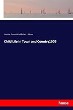 Child Life in Town and Country1909