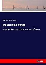 The Essentials of Logic: being ten lectures on judgment and inference