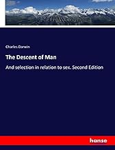 The Descent of Man: And selection in relation to sex. Second Edition