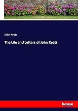 The Life and Letters of John Keats