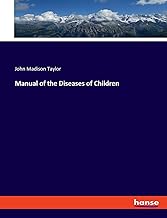 Manual of the Diseases of Children