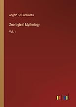 Zoological Mythology: Vol. 1