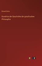 Grundriss der Geschichte der griechischen Philosophie