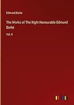 The Works of The Right Honourable Edmund Burke: Vol. II