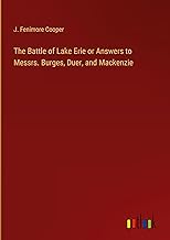 The Battle of Lake Erie or Answers to Messrs. Burges, Duer, and Mackenzie