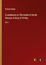 A Laodicean; or, The Castle of the De Stancys: A Story of To-Day: Vol. I