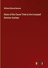 Notes of the Cause Tried at the Liverpool Summer Assizes