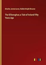 The O'Donoghue; a Tale of Ireland Fifty Years Ago