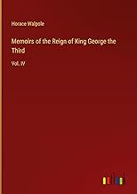 Memoirs of the Reign of King George the Third: Vol. IV