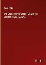 The Life and Adventures of Mr. Duncan Campbell: In One Volume