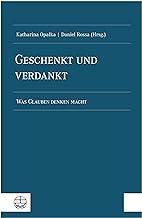 Geschenkt und verdankt: Was Glauben denken macht