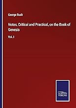 Notes, Critical and Practical, on the Book of Genesis: Vol. I