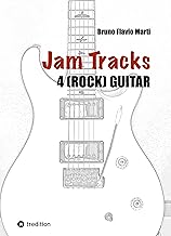 Jam Tracks 4 (Rock) Guitar: Play-Along Arrangements for Improvisation With Tips and Tricks for Beginners