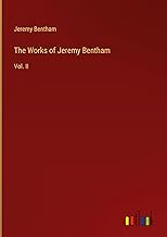 The Works of Jeremy Bentham: Vol. II